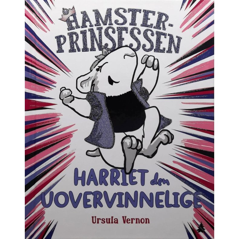 Ursula Vernon - Hamster-prinsessen: Harriet den uovervinnelige