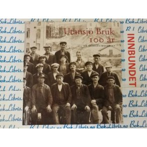 Utanj Bruk 100 r En jubileumsskrift (I)