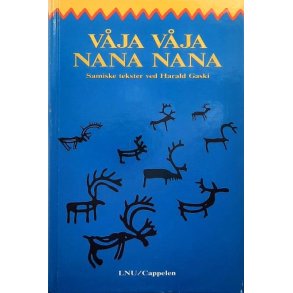 V�ja v�ja nana nana - Samiske tekster ved Harald Gaski - Bruktbok - Innbundet