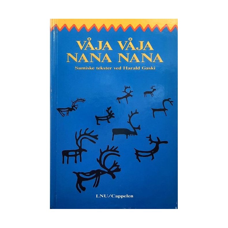 V�ja v�ja nana nana - Samiske tekster ved Harald Gaski - Bruktbok - Innbundet