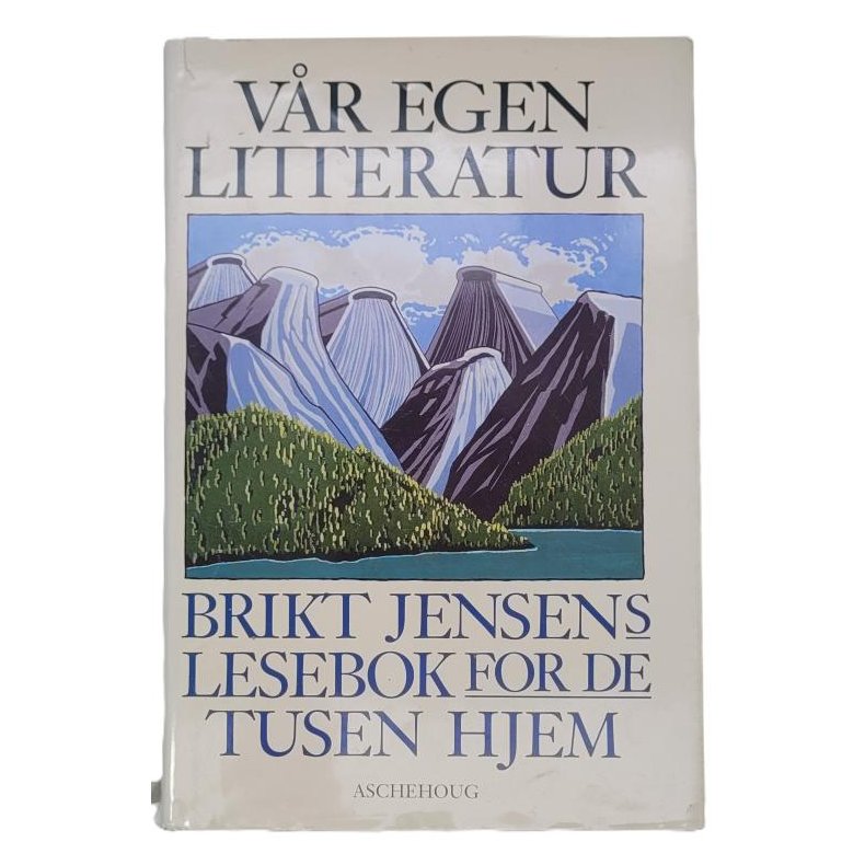 Vr egen litteratur Brikt Jensens lesebok for de tusen hjem (I)