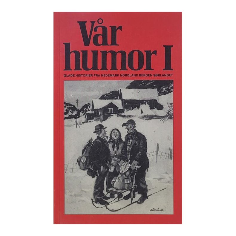 Vr humor 1. Glade historier fra Hedemark, Nordland, Bergen, Srlandet.