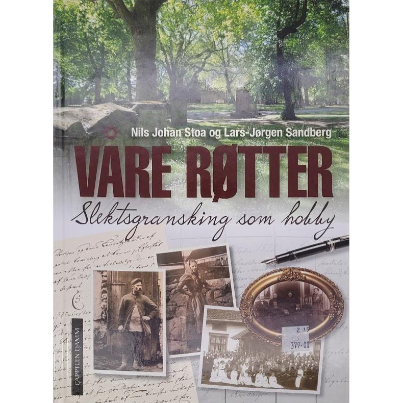 Nils Johan Stoa og Lars-Jrgen Sandberg - Vre rtter - Slektsgransking som hobby