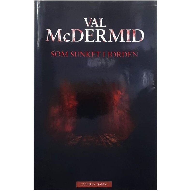 Val McDermid - Som sunket i jorden - Innbundet