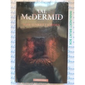 Val McDermid - Som sunket i jorden (Brukte b�ker)