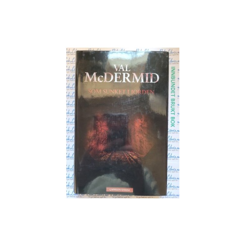 Val McDermid - Som sunket i jorden (Brukte b�ker)