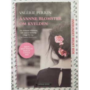 Valrie Perrin -  vanne blomster om kvelden