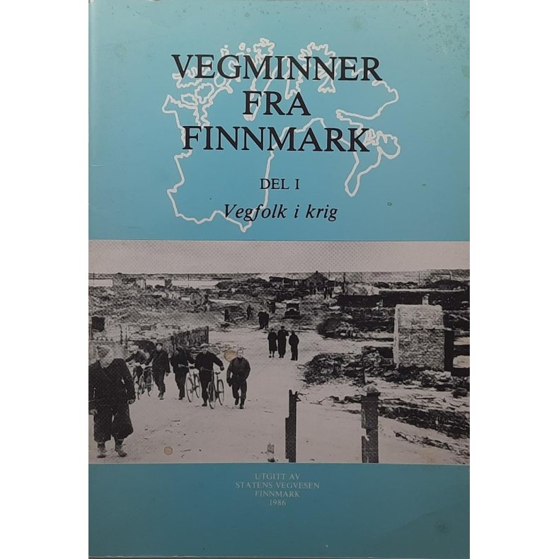 Vegminner fra Finnmark - Del 1 - Vegfolk i krig