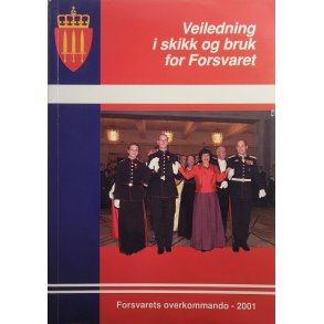 Veiledning i skikk og bruk for forsvaret - Forsvarets overkommando - 2001