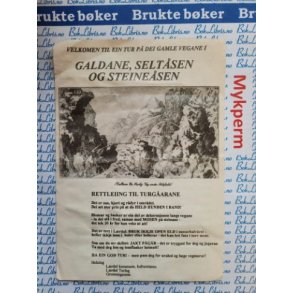 Velkomen til ein tur p dei gamle vegane i Galdane, Seltsen og Steinesen