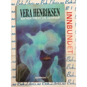 Vera Henriksen - Rekviem for et lite dampskip (I)