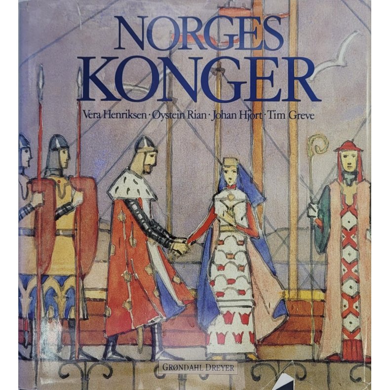 Vera Henriksen, ystein Rian, Johan Hjort og Tim Greve - Norges konger. (Innb.)