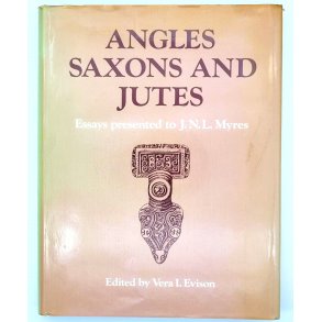 Vera I. Evison - ANGLES, SAXONS, AND JUTES Essays Presented to J. N. L. Myres