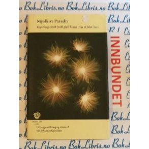Mjlk av Paradis Engelsk og skotsk lyrikk fr Thomas Gray til John Clare
