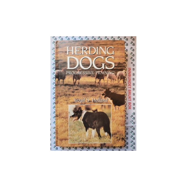 Vergil S. Holland - Herding Dogs - Progressive training