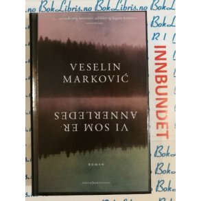 Veselin Markovic - Vi som er annerledes (I)