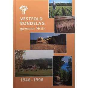 Vestfold Bondelag gjennom 50 �r 1946-1996 (Innbundet)