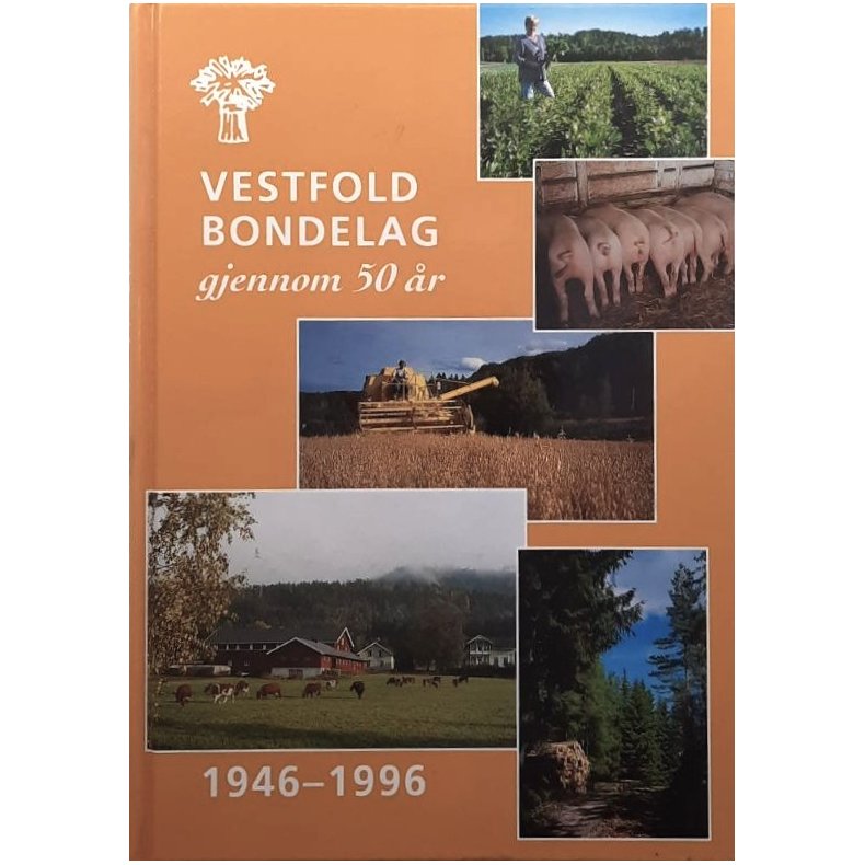 Vestfold Bondelag gjennom 50 �r 1946-1996 (Innbundet)