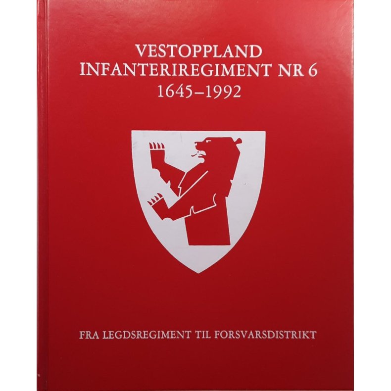 Vestoppland Infanteriregiment nr 6. 1645-1992