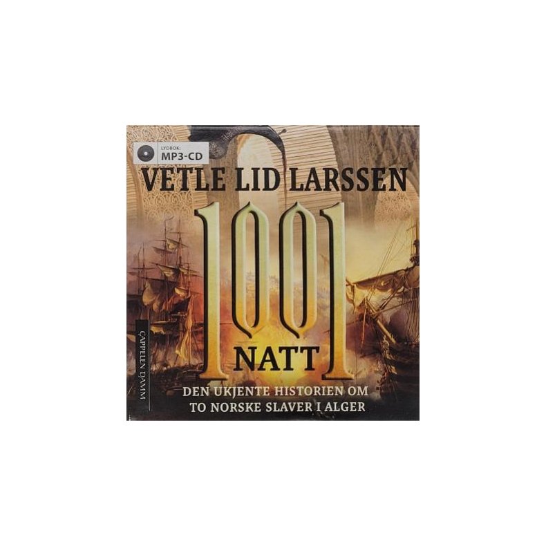 Vetle Lid Larssen - 1001 natt - Den ukjente historien om to norske slaver i Alger (Lydbok - MP3)