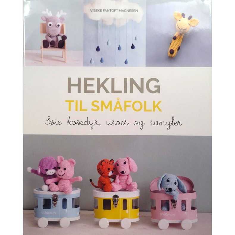 Vibeke Fantoft Magnesen - Hekling til smfolk