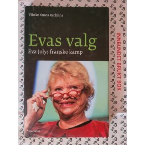 Vibeke Knoop Rachline - Evas valg - Eva Jolys franske kamp