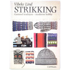 Vibeke Lind - Strikking. Gammel tradisjon - moderne hobby (Innbundet)