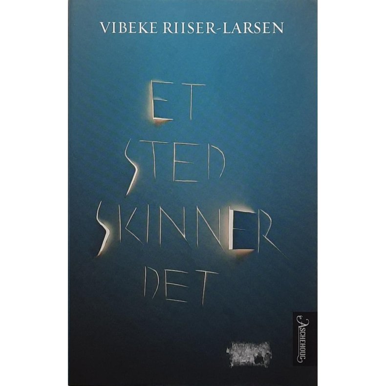 Vibeke Riiser-Larsen - Et sted skinner det (Innb.)