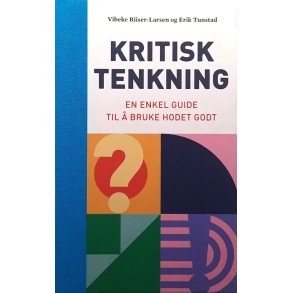 Vibeke Riiser-Larsen og Erik Tunstad - Kritisk tenkning (Innbundet)