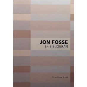 Victor Plahte Tschudi - Jon Fosse - En bibliografi (Heftet)