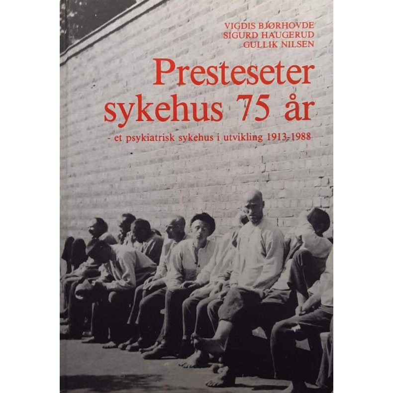 Vigdis Bj�rhovde m.fl. - Prestseter sykehus 75 �r (Innbundet)