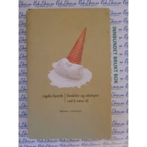 Vigdis Hjorth - Fordeler og ulemper ved  vre til