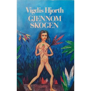 Vigdis Hjorth - Gjennom skogen (I)