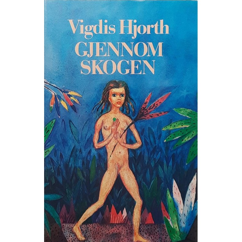 Vigdis Hjorth - Gjennom skogen (I)