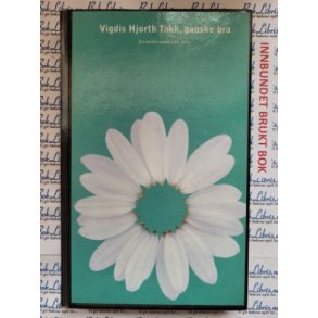 Vigdis Hjorth - Takk, ganske bra