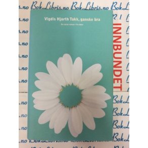 Vigdis Hjorth - Takk, ganske bra (I)