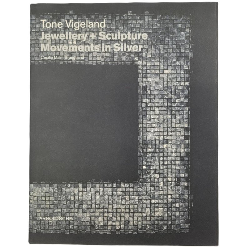 Vigeland and Brundtland - Jewellery + Sculpture: Movements in Silver (Signert)