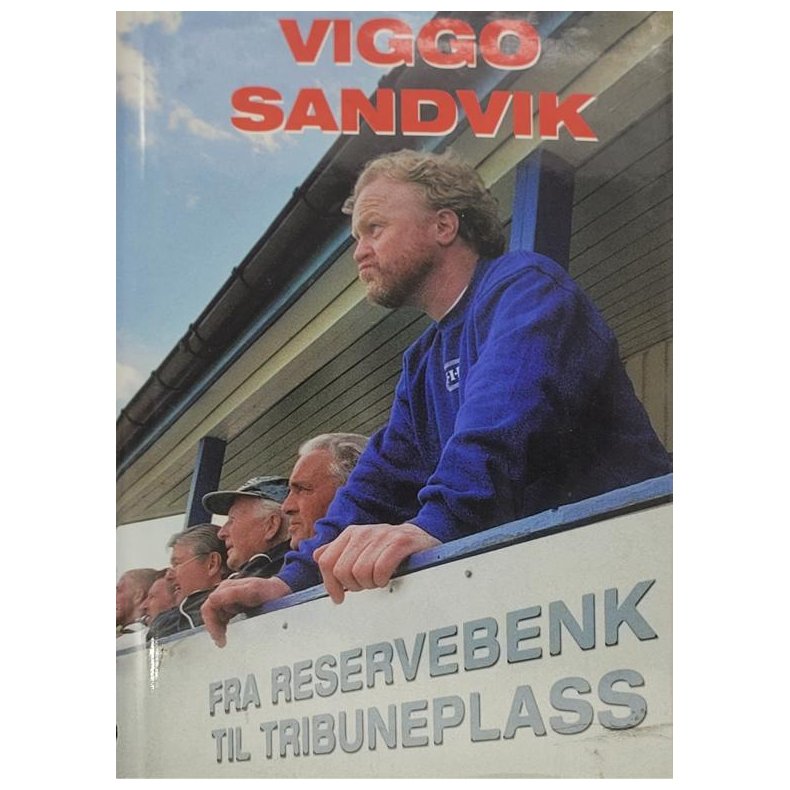 Viggo Sandvik - Fra reservebenk til tribuneplass