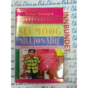 Vikas Swarup - Slumdog Millionaire, gutten som hadde svar p alt