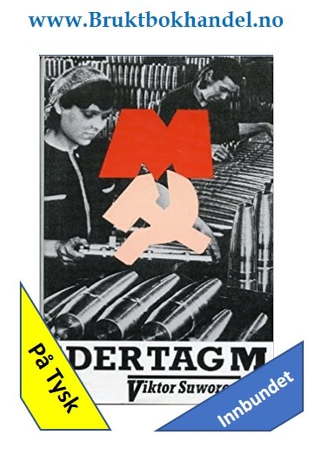 Viktor Suworow Der Tag M Krig, våpen, konflikt. BokLibris AS