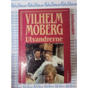 Vilhelm Moberg - Utvandrerne (Innb)