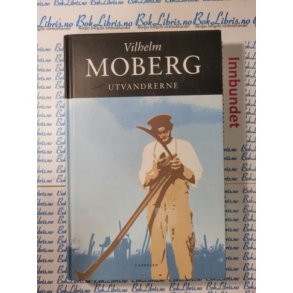 Vilhelm Moberg - Utvandrerne