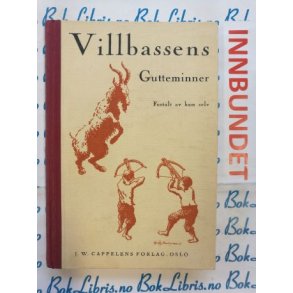 Villbassens gutteminner fortalt av ham selv (I)