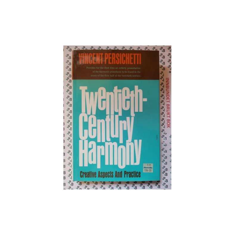 Vincent Persichetti - Twentieth-Century Harmony: Creative Aspects and Practice