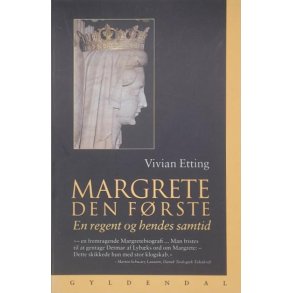 Vivian Etting - Margrete den frste - En regent og hendes samtid (Heftet)