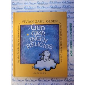 Vivian Zahl Olsen - Gud gjr ingen religis (Signert) 