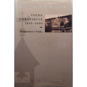 Volda l�rarskule 1895-1995 - H�gskulen i Volda