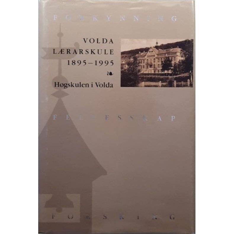 Volda l�rarskule 1895-1995 - H�gskulen i Volda