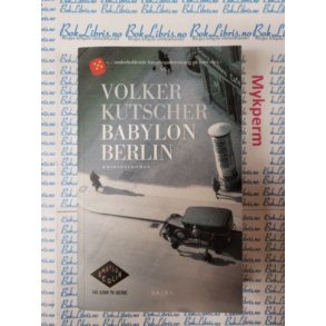 Volker Kutscher - Babylon Berlin