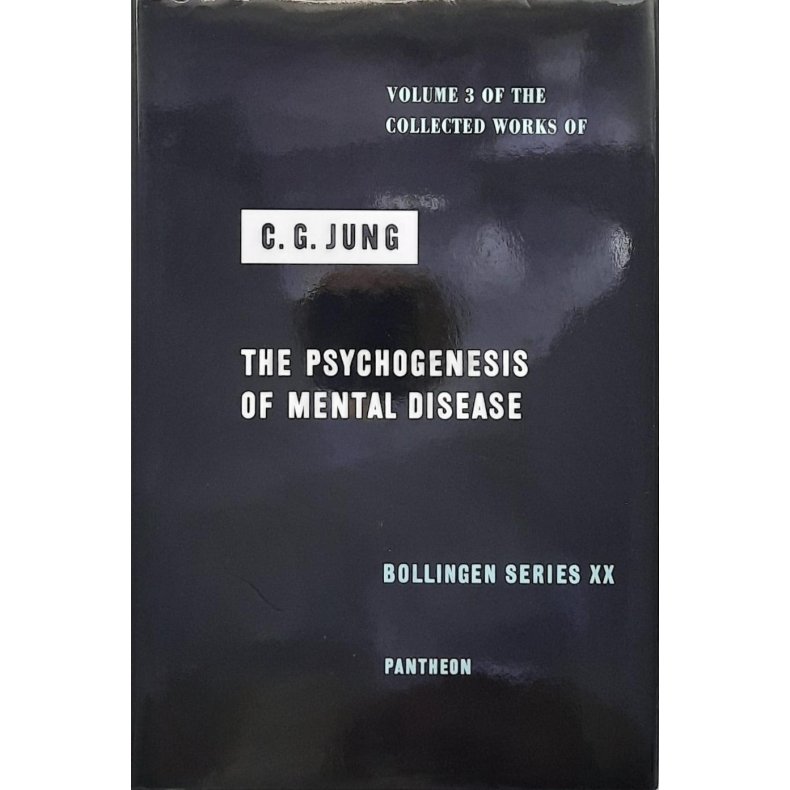 Volume 3 of the Collected Works of C. G. Jung - The Psychogenesis of Mental Disease (Innbundet)